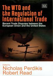 The WTO and the regulation of international trade recent trade disputes between the European Union and the United States