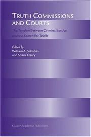 Truth commissions and courts the tension between criminal justice and the search for truth