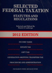 Selected federal taxation statutes and regulations