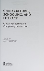 Child cultures, schooling, and literacy global perspectives on composing unique lives
