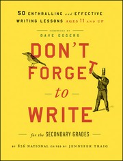 Don't forget to write for the secondary grades 50 enthralling and effective writing lessons ages 11 and up
