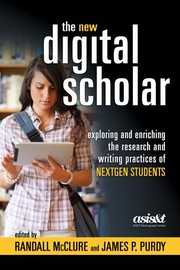 The New digital scholar exploring and enriching the research and writing practices of NextGen students
