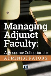 Managing adjunct faculty a resource collection for administrators.