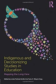 Indigenous and decolonizing studies in education mapping the long view