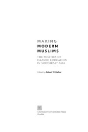 Making modern Muslims the politics of Islamic education in Southeast Asia