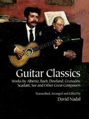 Guitar classics works by Albeniz, Bach, Dowland, Granados, Scarlatti, Sor and other great composers
