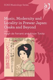Music, modernity and locality in prewar Japan Osaka and beyond
