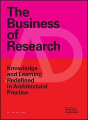 The business of research : knowledge and learning redefined in architectural practice /