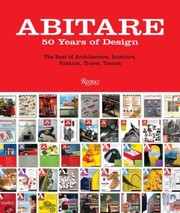 Abitare 50 years of design : the best of architecture, interiors, fashion, travel, trends