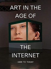 Art in the age of the Internet 1989 to today