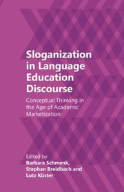 Sloganization in language education discourse conceptual thinking in the age of academic marketization