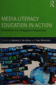 Media literacy education in action theoretical and pedagogical perspectives