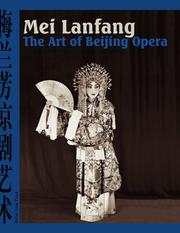 Mei Lanfang, the art of Beijing opera an illustrated record of Mei Lanfang's performanceS