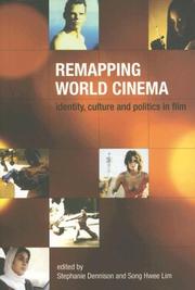 Remapping world cinema identity, culture and politics in film