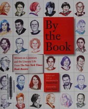 By the book writers on literature and the literary life from the New York Times Book Review