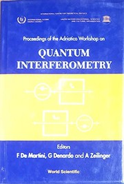 Proceedings of the Adriatico Workshop on Quantum Interferometry 2-5 March 1993, Trieste, Italy