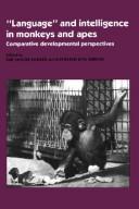 "Language" and intelligence in monkeys and apes comparative developmental perspectives