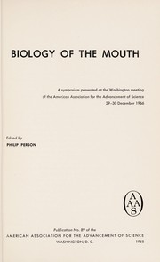 Biology of the mouth a symposium presented at the Washington meeting of the American Association for the Advancement of Science, 29-30 December 1966