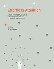 Effortless attention a new perspective in the cognitive science of attention and action