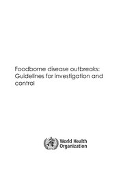 Foodborne disease outbreaks guidelines for investigation and control
