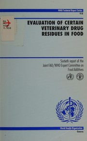 Evaluation of certain veterinary drug residues in food sixtieth report of the Joint FAO/WHO Expert Committee on Food Additives.