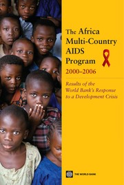 The Africa Multi-country AIDS Program, 2000-2006 results of the World Bank's response to a development crisis