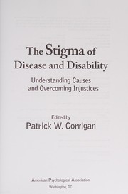 The Stigma of disease and disability understanding causes and overcoming injustices