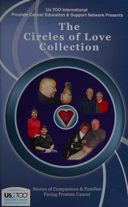 The circles of love collection stories of companions & family members facing prostate cancer.