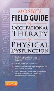 Mosby's field guide to occupational therapy for physical dysfunction.