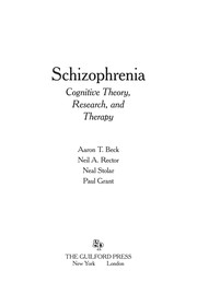 Schizophrenia cognitive theory, research, and therapy