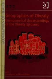 Geographies of obesity environmental understandings of the obesity epidemic