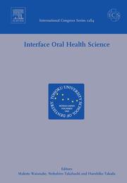 Interface oral health science proceedings of the International Symposium for Interface Oral Health Science, held in Sendai, Japan, between 2 and 3 February 2005