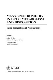 Mass spectrometry in drug metabolism and disposition basic principles and applications