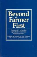 Beyond farmer first rural people's knowledge, agricultural research and extension practice