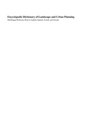 Encyclopedic dictionary of landscape and urban planning multilingual reference book in English, Spanish, French, and German