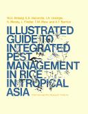 Illustrated guide to integrated pest management in rice in tropical Asia