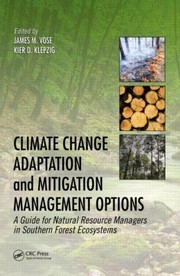 Climate change adaptation and mitigation management options a guide for natural resource managers in southern forest ecosystems