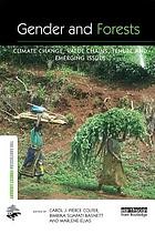 Gender and forests climate change, tenure, value chains and emerging issues