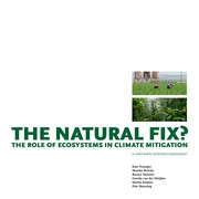 The natural fix? the role of ecosystems in climate mitigation ; a UNEP rapid response assessment