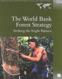 The World Bank forest strategy striking the right balance