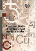 Safety and health in the non-ferrous metals industries ILO code of practice.