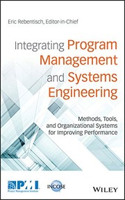 Integrating program management and systems engineering methods, tools, and organizational systems for improving performance