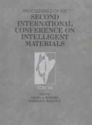 Proceedings of the second international conference on intelligent materials, June 5-8, 1994, Colonial Williamsburg, Virginia, U.S.A.