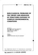 Non-classical problems of the theory and behavior of structures exposed to complex environmental conditions presented at the 1st Joint Mechanics Meeting of ASME, ASCE, SES, MEET'N '93, Charlottesville, Virginia, June 6-9, 1993
