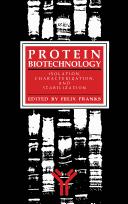 Protein biotechnology isolation, characterization, and stabilization