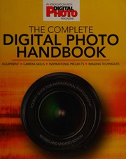 The complete digital photo handbook
