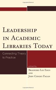 Leadership in academic libraries today connecting theory to practice