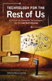 Technology for the rest of us a primer on computer technologies for the low-tech librarian