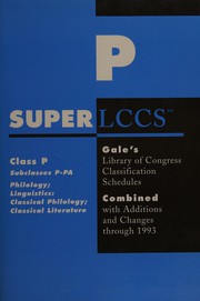 Super LCCS Gale's Library of Congress classification schedules : combined with additions and changes through 1993.