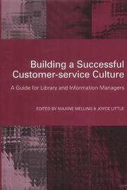 Building a successful customer-service culture a guide for library and information managers